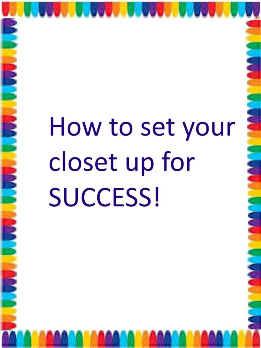 How to Set Your Closet Up For Success